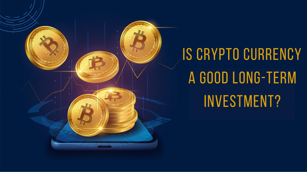 Is cryptocurrency a good long-term investment?