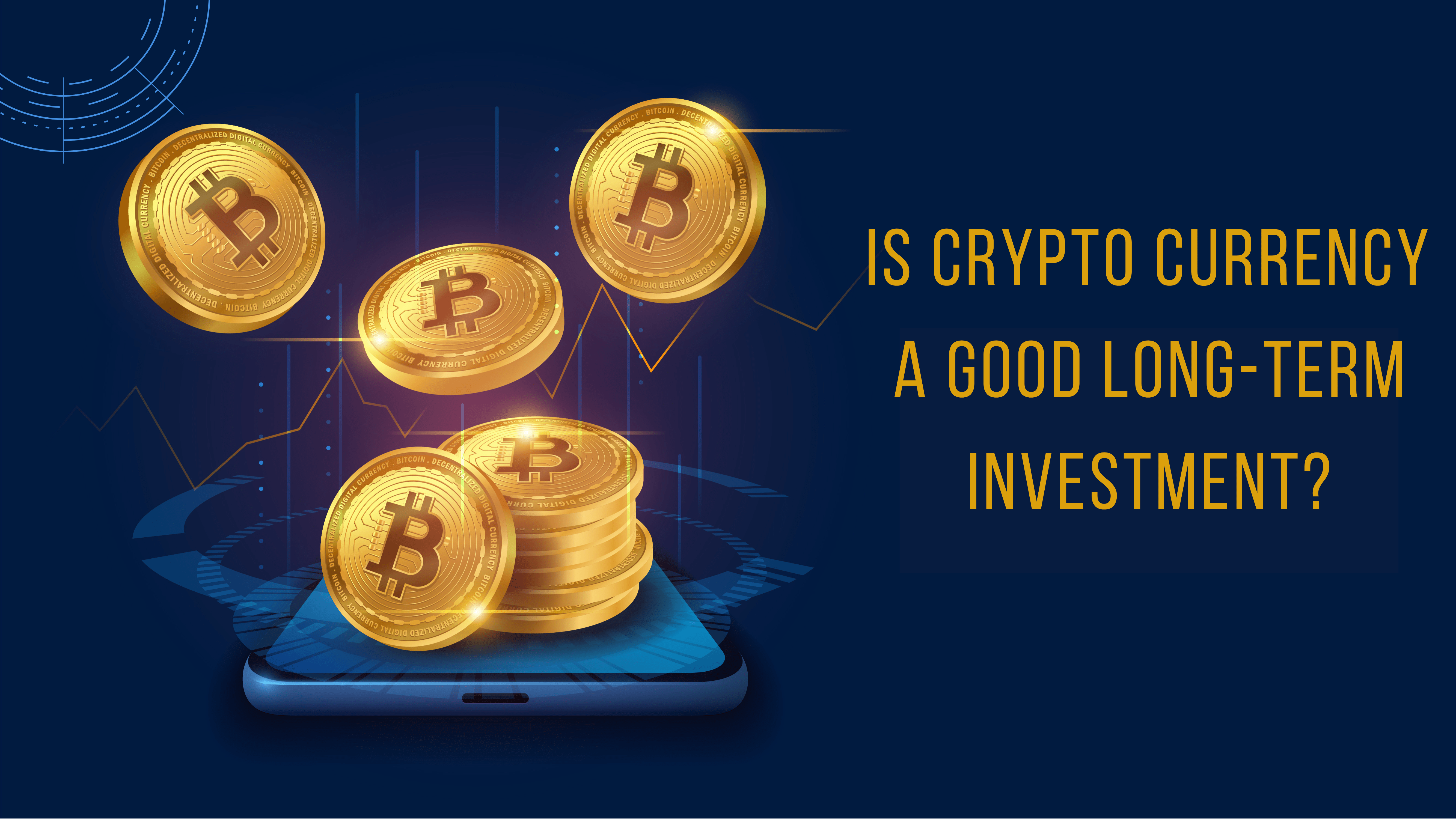 Is Cryptocurrency A Good Long-Term Investment?-